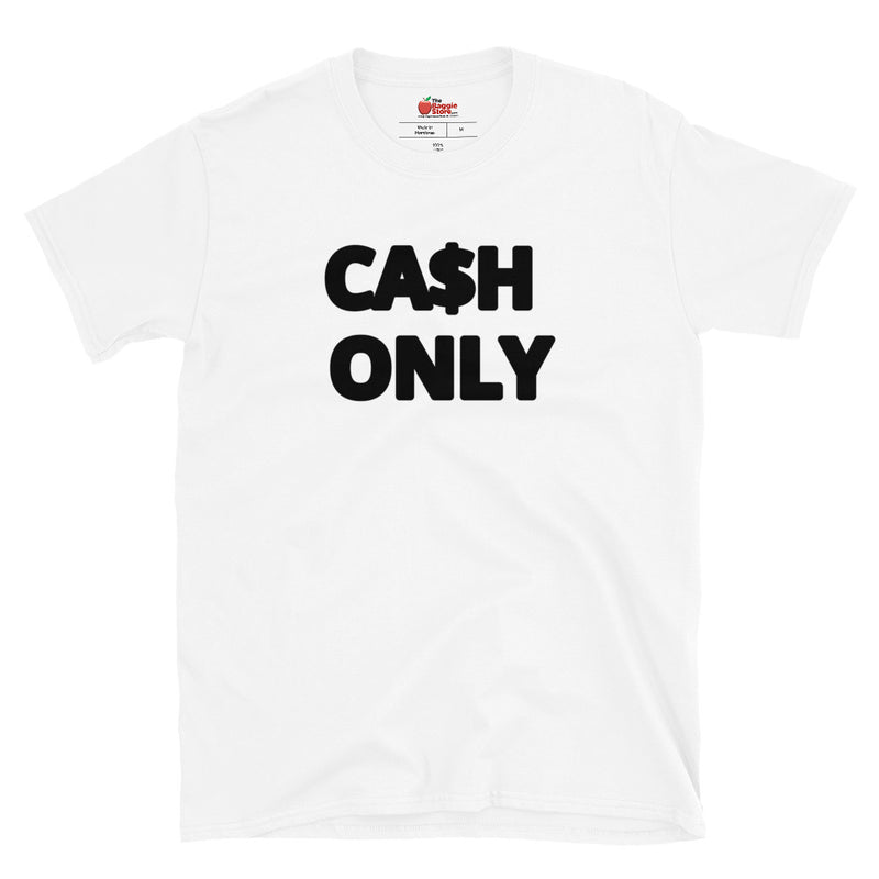 "CA$H ONLY" Short-Sleeve Unisex T-Shirt - TBS Supply Co