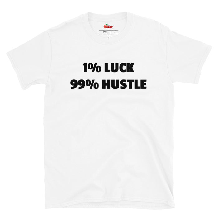 "1% LUCK 99% HUSTLE" Short-Sleeve Unisex T-Shirt