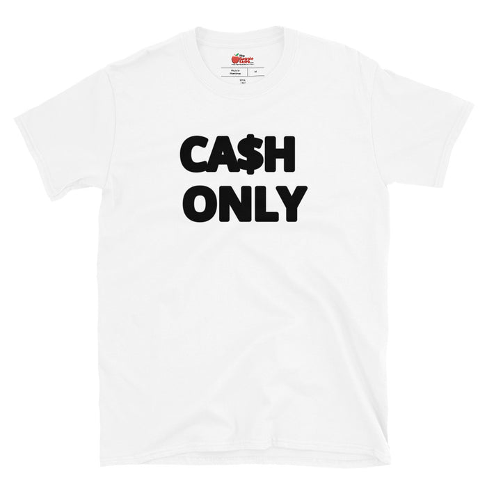 "CA$H ONLY" Short-Sleeve Unisex T-Shirt